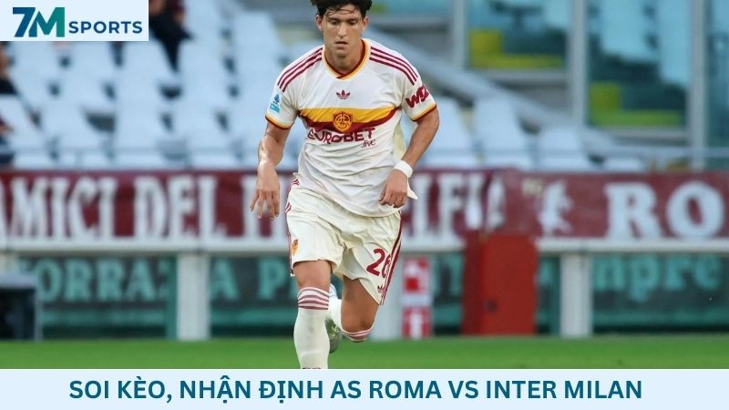 Soi kèo AS Roma vs Inter Milan
