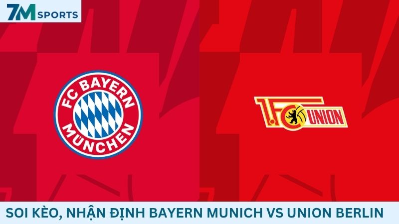 Soi kèo Bayern Munich vs Union Berlin 