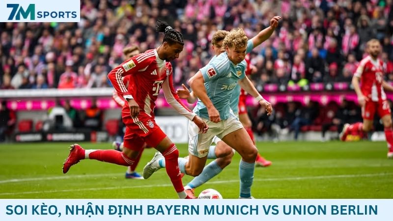 Soi kèo Bayern Munich vs Union Berlin 