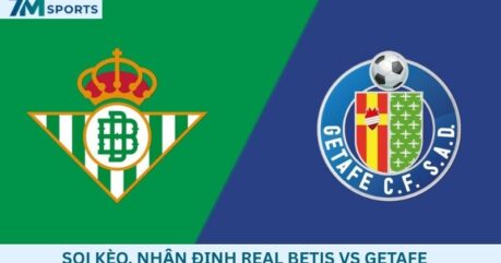 Soi kèo Real Betis vs Getafe 00h00 ngày 18/09/2026