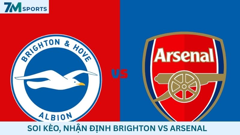 Soi kèo Brighton vs Arsenal