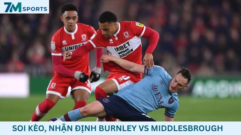 Soi kèo Burnley vs Middlesbrough