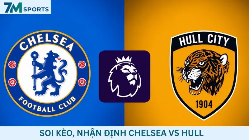 Soi kèo Chelsea vs Hull City