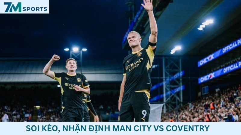 Soi kèo Man City vs Coventry