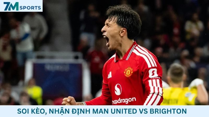Soi kèo Man United vs Brighton