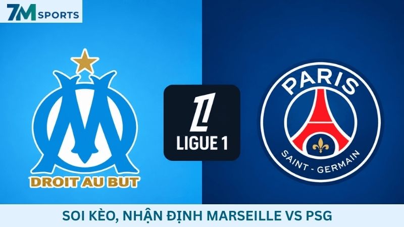 Soi kèo Marseille vs PSG