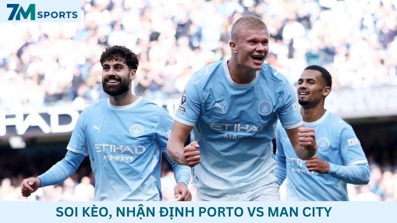 Soi kèo Porto vs Man City