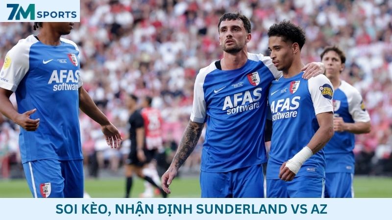 Soi kèo Sunderland vs AZ 