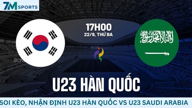 Soi kèo U23 Hàn Quốc vs U23 Saudi Arabia